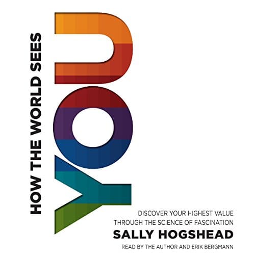 How the World Sees You By Sally Hogshead How the World Sees You By Sally Hogshead
