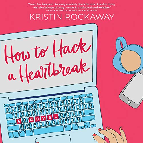 How to Hack a Heartbreak By Kristin Rockaway How to Hack a Heartbreak By Kristin Rockaway