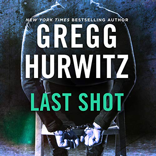 Last Shot By Gregg Hurwitz Last Shot By Gregg Hurwitz