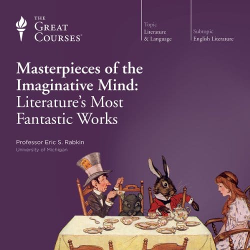 Masterpieces of the Imaginative Mind By Eric S. Rabkin, The Great Courses Masterpieces of the Imaginative Mind By Eric S. Rabkin, The Great Courses