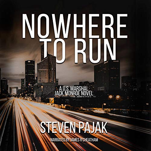 Nowhere to Run By Steven Pajak Nowhere to Run By Steven Pajak