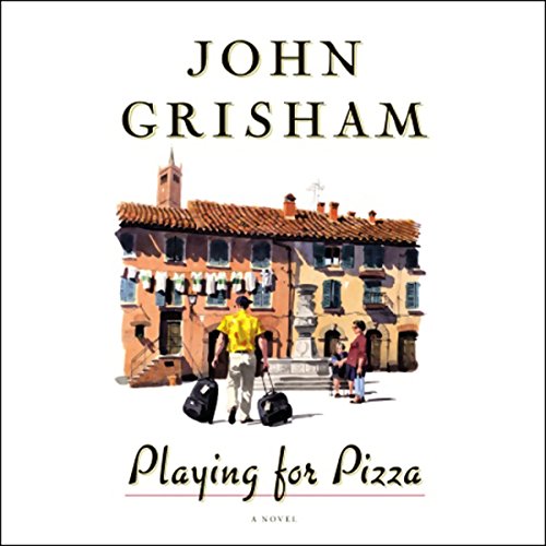 Playing for Pizza By John Grisham Playing for Pizza By John Grisham