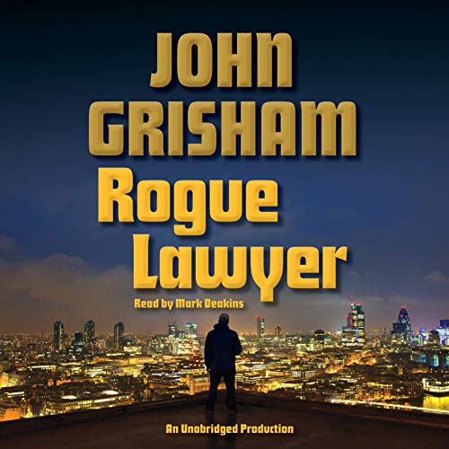 Rogue Lawyer By John Grisham Rogue Lawyer By John Grisham