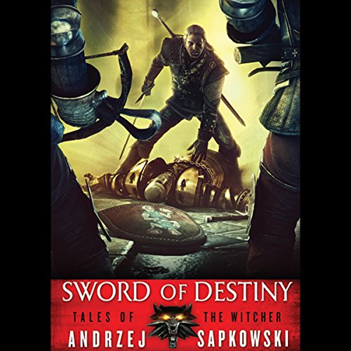Sword of Destiny By Andrzej Sapkowski Sword of Destiny By Andrzej Sapkowski