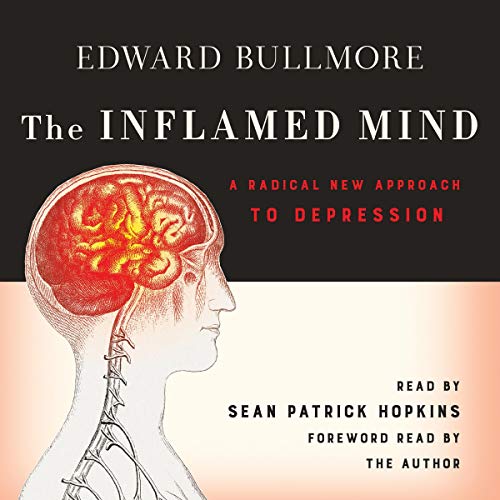 The Inflamed Mind By Edward Bullmore The Inflamed Mind By Edward Bullmore