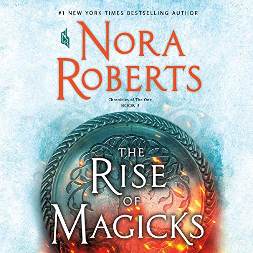 The Rise of Magicks By Nora Roberts The Rise of Magicks By Nora Roberts