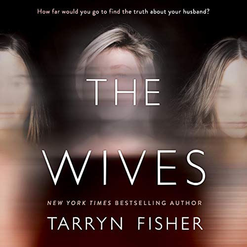 The Wives By Tarryn Fisher The Wives By Tarryn Fisher