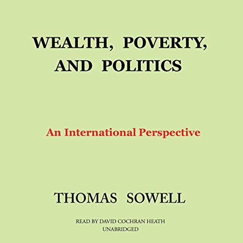Wealth, Poverty, and Politics By Thomas Sowell