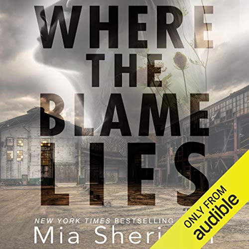 Where the Blame Lies By Mia Sheridan Where the Blame Lies By Mia Sheridan