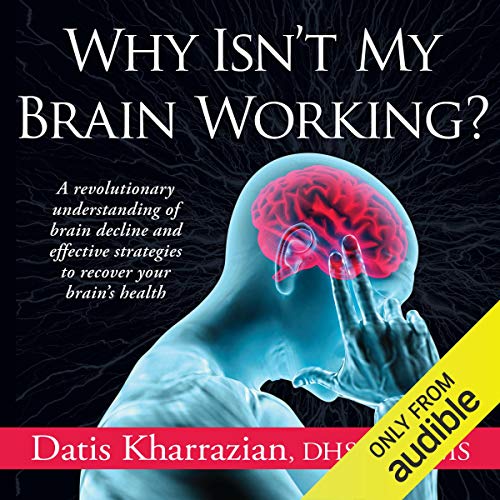 Why Isn't My Brain Working? By Dr. Datis Kharrazian Why Isn't My Brain Working? By Dr. Datis Kharrazian