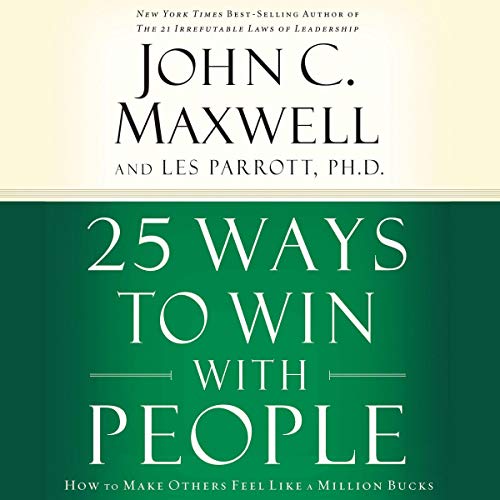 25 Ways to Win with People By John C. Maxwell, Les Parrott