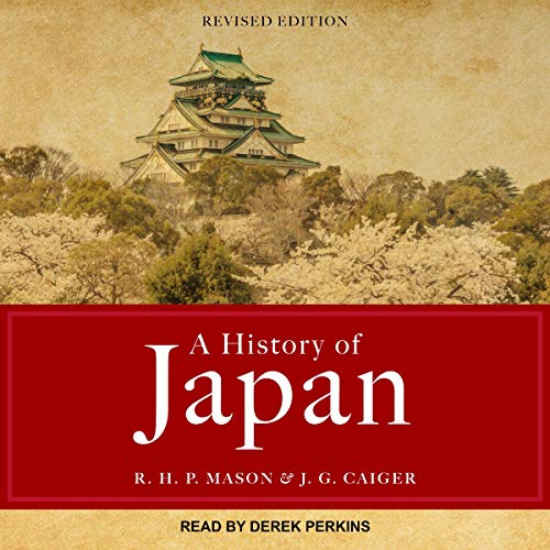 A History of Japan By R. H. P. Mason, J. G. Caiger A History of Japan By R. H. P. Mason, J. G. Caiger