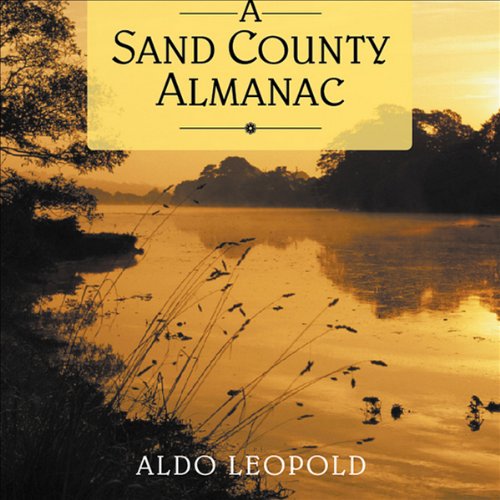 A Sand County Almanac By Aldo Leopold A Sand County Almanac By Aldo Leopold