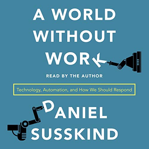 A World Without Work By Daniel Susskind A World Without Work By Daniel Susskind