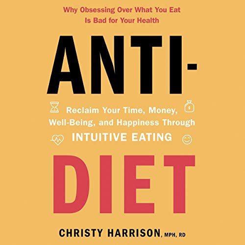 Anti-Diet By Christy Harrison MPH RD Anti-Diet By Christy Harrison MPH RD
