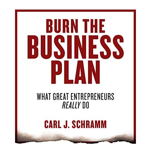 Burn the Business Plan By Carl J. Schramm Burn the Business Plan By Carl J. Schramm