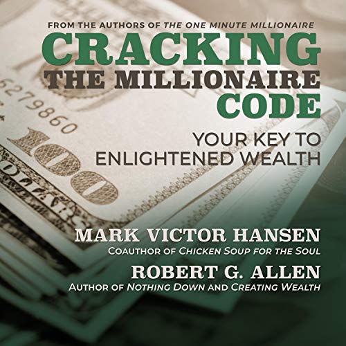 Cracking the Millionaire Code By Mark Victor Hansen, Robert G. Allen Cracking the Millionaire Code By Mark Victor Hansen, Robert G. Allen
