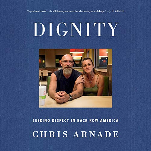 Dignity By Chris Arnade