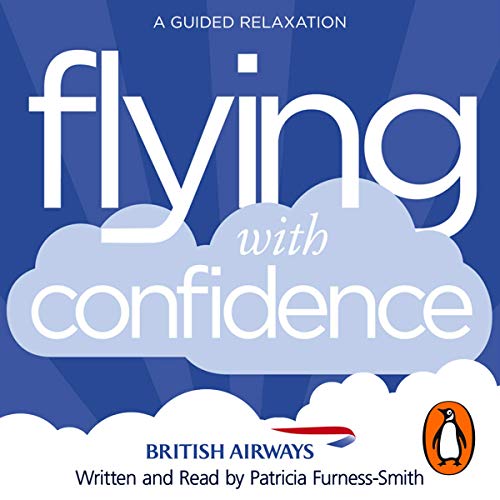 Flying with Confidence By Patricia Furness-Smith Flying with Confidence By Patricia Furness-Smith