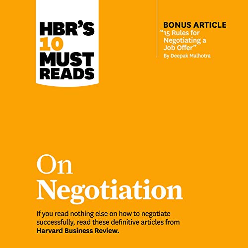 HBR's 10 Must Reads on Negotiation By Harvard Business Review, Daniel Kahneman, Deepak Malhotra, Erin Meyer, Max H. Bazerman