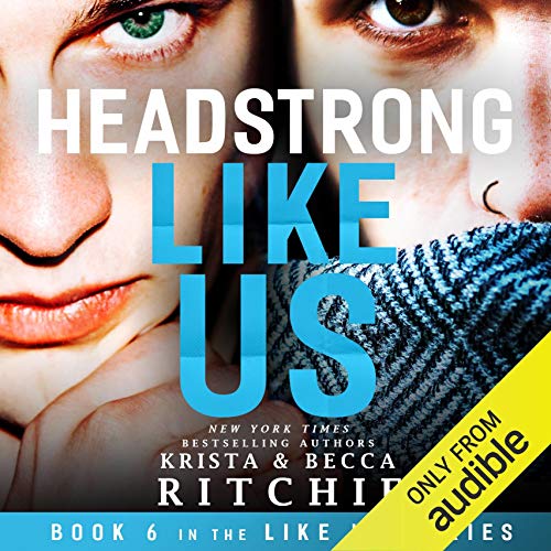 Headstrong Like Us By Krista Ritchie, Becca Ritchie Headstrong Like Us By Krista Ritchie, Becca Ritchie