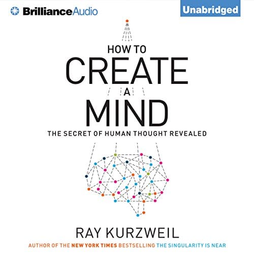How to Create a Mind By Ray Kurzweil How to Create a Mind By Ray Kurzweil