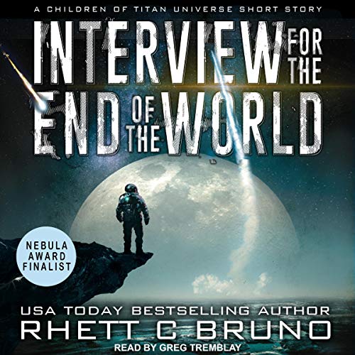 Interview for the End of the World By Rhett C. Bruno