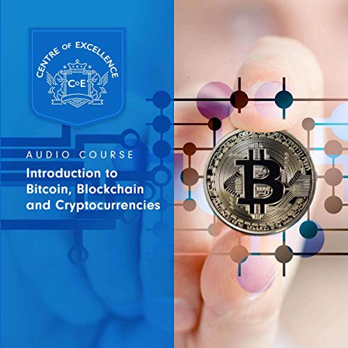 Introduction to Bitcoin, Blockchain and Cryptocurrencies By Centre of Excellence