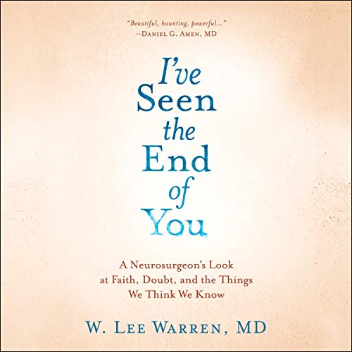 I've Seen the End of You By W. Lee Warren MD I've Seen the End of You By W. Lee Warren MD