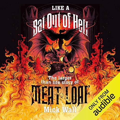 Like a Bat Out of Hell By Mick Wall Like a Bat Out of Hell By Mick Wall
