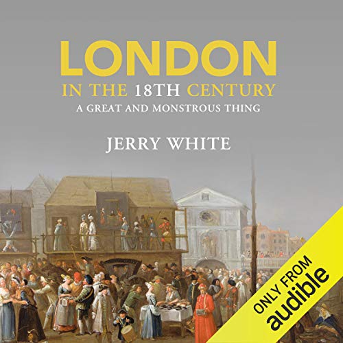 London in the Eighteenth Century By Jerry White London in the Eighteenth Century By Jerry White