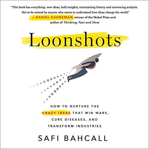 Loonshots By Safi Bahcall Loonshots By Safi Bahcall