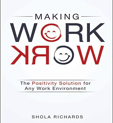 Making Work Work By Shola Richards Making Work Work By Shola Richards