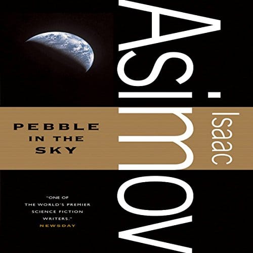 Pebble in the Sky By Isaac Asimov Pebble in the Sky By Isaac Asimov
