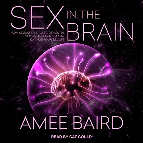 Sex In The Brain By Amee Baird Audio Book Free Download