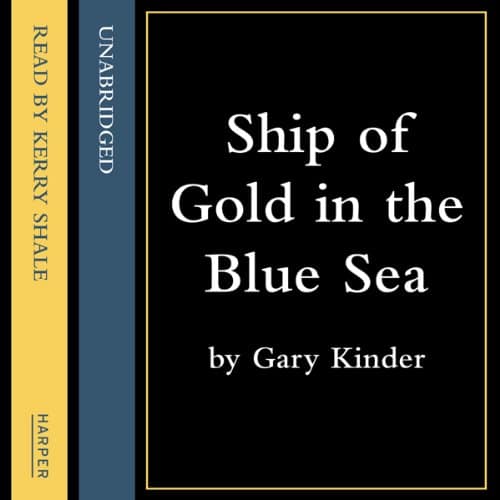 Ship of Gold in the Deep Blue Sea By Gary Kinder
