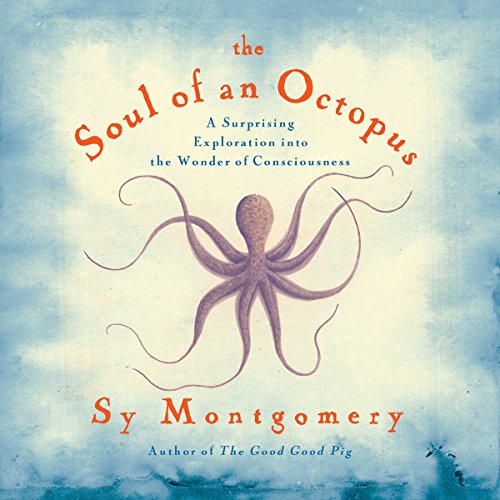 Soul of an Octopus By Sy Montgomery Soul of an Octopus By Sy Montgomery