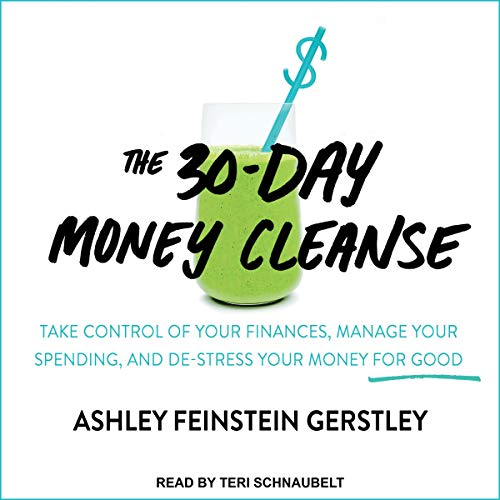 The 30-Day Money Cleanse By Ashley Feinstein Gerstley The 30-Day Money Cleanse By Ashley Feinstein Gerstley