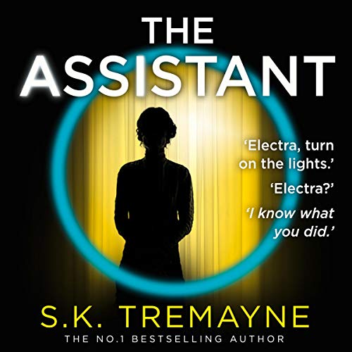 The Assistant By S. K. Tremayne The Assistant By S. K. Tremayne
