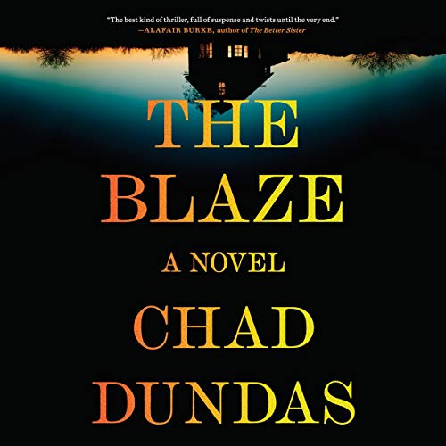 The Blaze By Chad Dundas