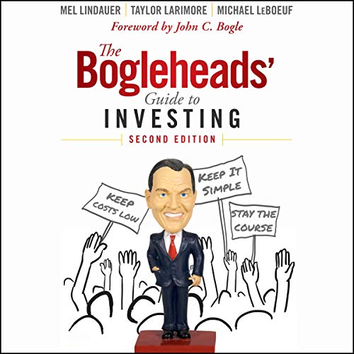 The Bogleheads' Guide to Investing By Taylor Larimore, Mel Lindauer, Michael LeBoeuf