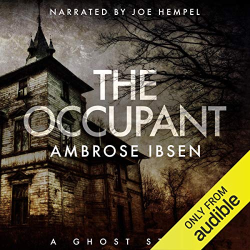 The Occupant By Ambrose Ibsen The Occupant By Ambrose Ibsen