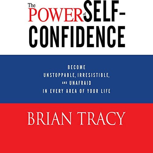 The Power of Self-Confidence By Brian Tracy The Power of Self-Confidence By Brian Tracy