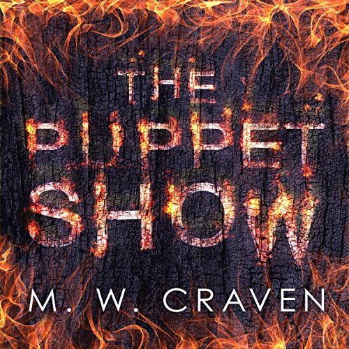 The Puppet Show By M. W. Craven The Puppet Show By M. W. Craven