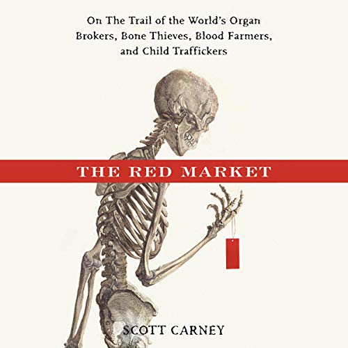 The Red Market By Scott Carney