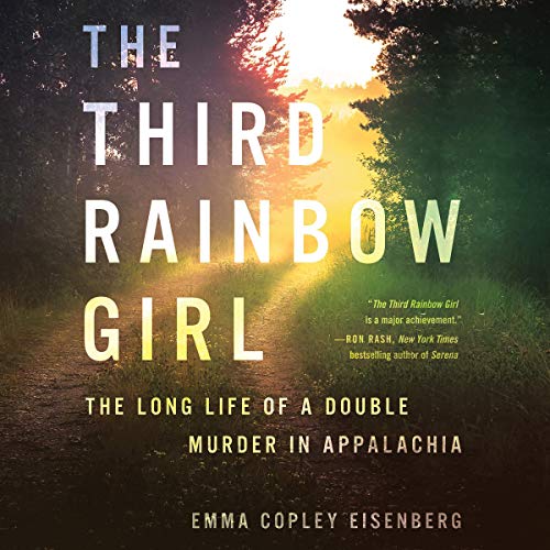 The Third Rainbow Girl By Emma Copley Eisenberg The Third Rainbow Girl By Emma Copley Eisenberg
