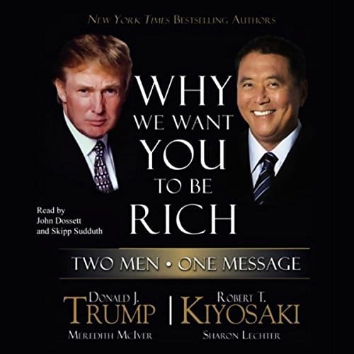 Why We Want You to Be Rich By Donald J. Trump, Robert T. Kiyosaki Why We Want You to Be Rich By Donald J. Trump, Robert T. Kiyosaki