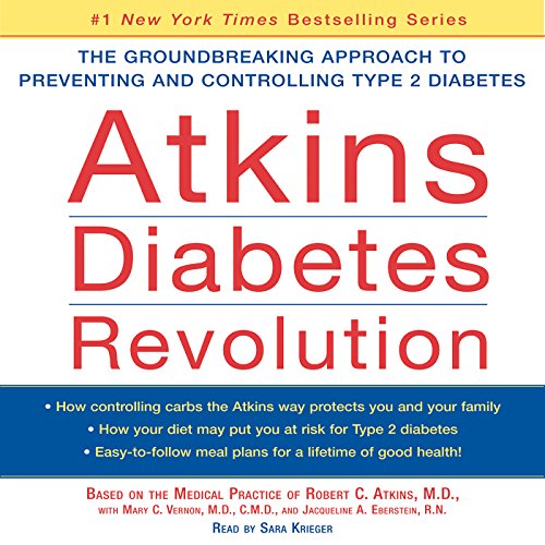 Atkins Diabetes Revolution By Robert C. Atkins MD, Mary C. Vernon MD, Jacqueline A. Eberstein RN Atkins Diabetes Revolution By Robert C. Atkins MD, Mary C. Vernon MD, Jacqueline A. Eberstein RN