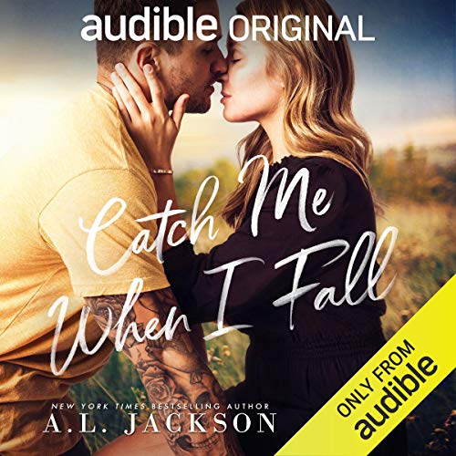 Catch Me When I Fall By A.L. Jackson