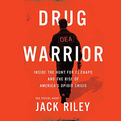 Drug Warrior By Jack Riley Drug Warrior By Jack Riley